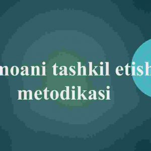 Jamoani tashkil etish metodikasi