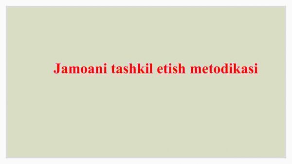 Jamoani tashkil etish metodikasi