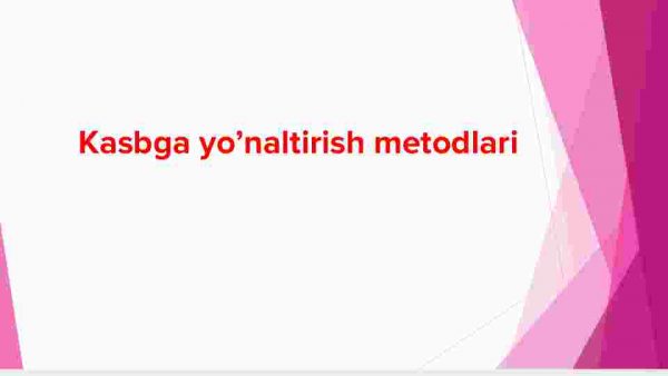 Kasbga yo’naltirish metodlari