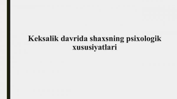 Keksalik davrida shaxsning psixologik xususiyatlari