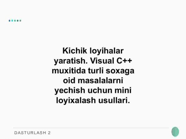 Kichik loyihalar yaratish. Visual C++ muxitida turli soxaga oid masalalarni yechish uchun mini loyixalash usullari