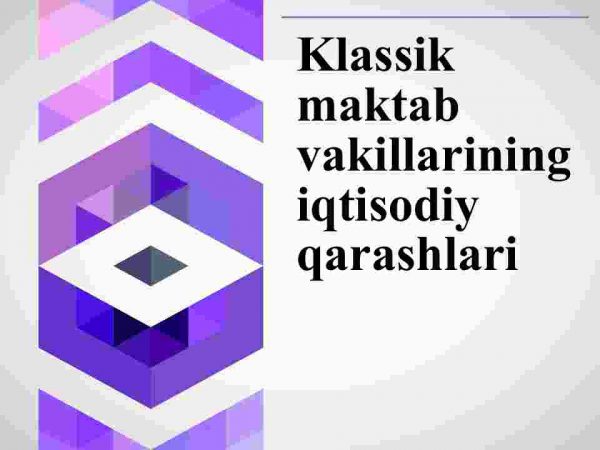 Klassik maktab vakillarining iqtisodiy qarashlari