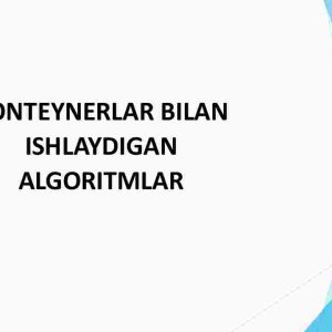 Konteynerlar bilan ishlaydigan algoritmlar