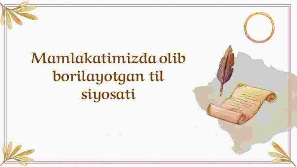 Mamlakatimizda olib borilayotgan til siyosati