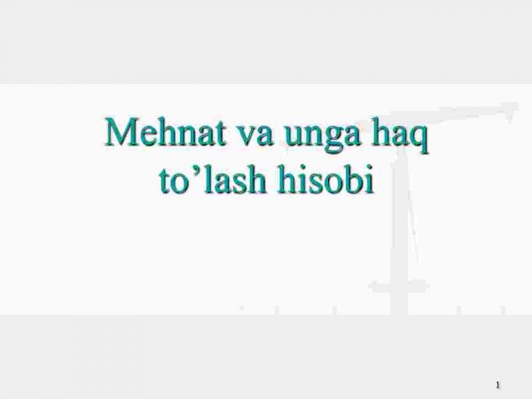 Mehnat va unga haq to'lash hisobi