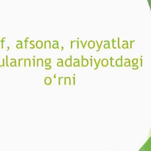 Mif, afsona, rivoyatlar va ularning adabiyotdagi orni