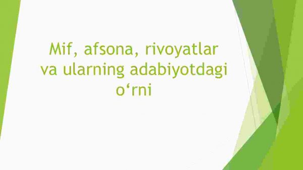 Mif, afsona, rivoyatlar va ularning adabiyotdagi orni