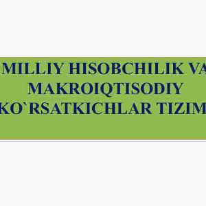 Milliy hisobchilik va makroiqtisodiy ko'rsatkichlar