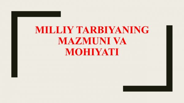 Milliy tarbiyaning mazmuni va mohiyati