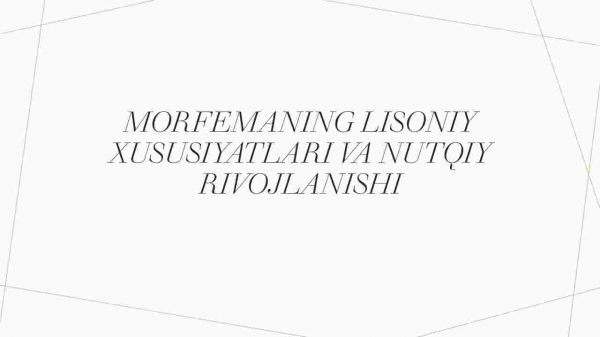 Morfemaning lisoniy xususiyatlari va nutqiy rivojlanishi
