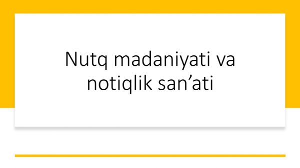 Nutq madaniyati va notiqlik san'ati