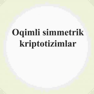 Oqimli simmetrik kriptotizimlar