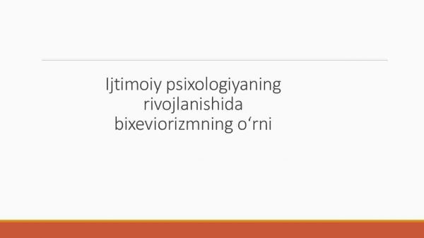 Ijtimoiy psixologiyaning rivojlanishida bixeviorizmning о'rni
