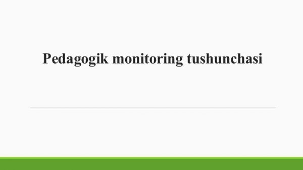 Pedagogik monitoring tushunchasi