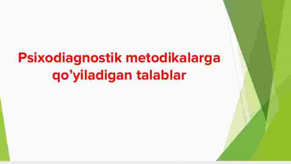Psixodiagnostik metodikalarga qo'yiladigan talablar