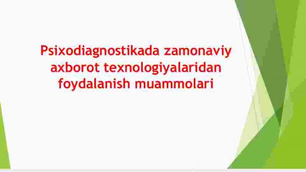 Psixodiagnostikada zamonaviy axborot texnologiyalaridan foydalanish muammolari