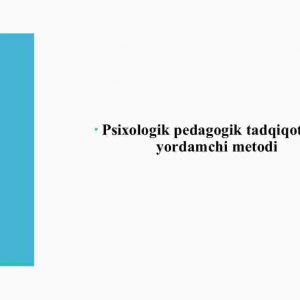 Psixologik pedagogik tadqiqotning yordamchi metodi