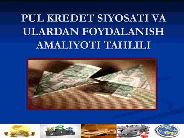Pul kredit siyosati va ulardan foydalanish amaliyoti tahlili