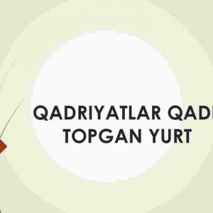 Qadriyatlar qadr topgan yurt