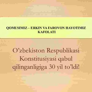 Qomusimiz-erkin va farovon hayotimiz kafolati