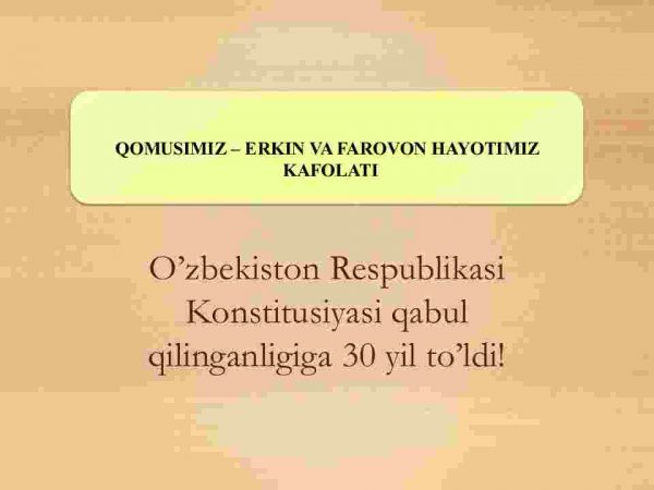 Qomusimiz-erkin va farovon hayotimiz kafolati