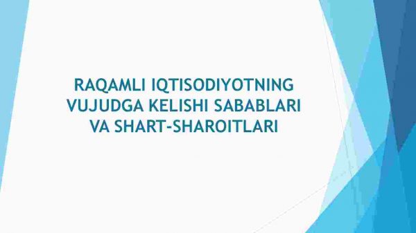 Raqamli iqtisodiyotning vujudga kelishi sabablari va shart-sharoitlari