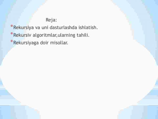 Rekursiya va uni dasturlashda ishlatish.Rekursiv algoritmlar,ularning tahili.Rekursiyaga doir misollar - Image 2