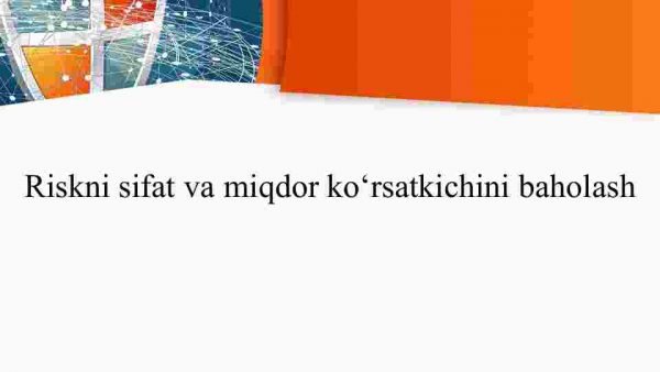 Riskni sifat va miqdor ko'rsatkichini baholash