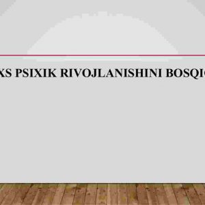 Shaxs psixik rivojlanishini bosqichlari