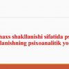 Shaxs shakllanishi sifatida psixik rivojlanishning psixoanalitik yo'nalishi