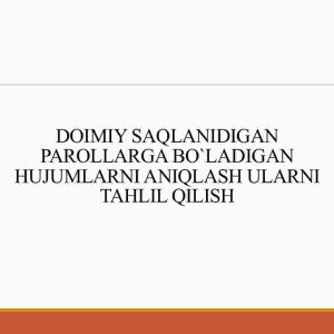 Doimiy saqlanadigan parollarga bo'ladigan hujumlarni aniqlash ularni tahlil qilish
