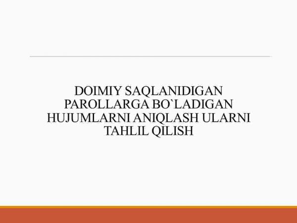 Doimiy saqlanadigan parollarga bo'ladigan hujumlarni aniqlash ularni tahlil qilish