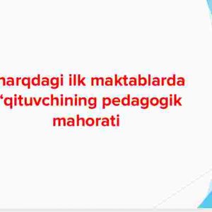 Sharqdagi ilk maktablarda o'qituvchining pedagogik mahorati