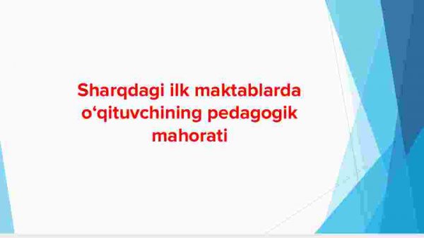 Sharqdagi ilk maktablarda o'qituvchining pedagogik mahorati