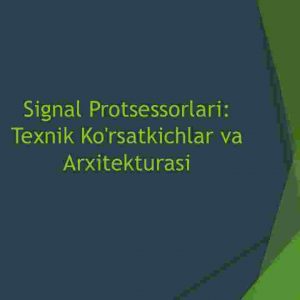 Signal protsessorlari: Texnik ko'rsatkichlar va arxitekturasi