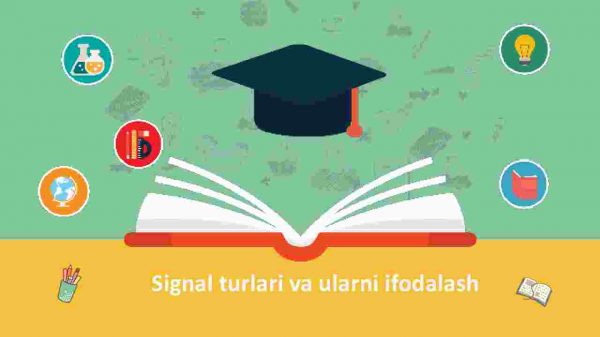 Signal turlari va ularni ifodalash