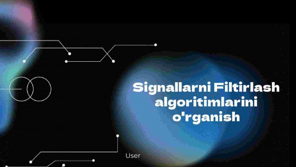 Signallarni filtirlash algoritimlarini o'rganish