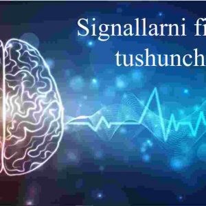 Signallarni filtrlash tushunchasi