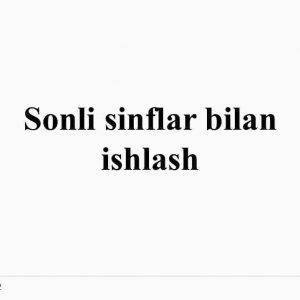 Sonli sinflar bilan ishlash