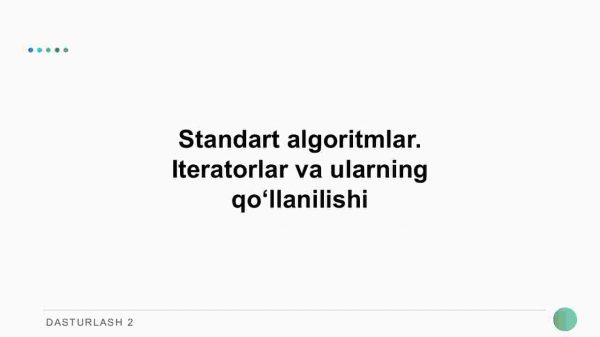 Standart algoritmlar. Iteratorlar va ularning qo'llanilishi