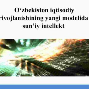 O'zbekiston iqtisodiy rivojlanishining yangi modelida sun'iy intellekt