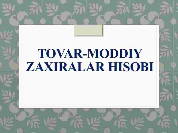 Tovar - moddiy zaxiralar hisobi