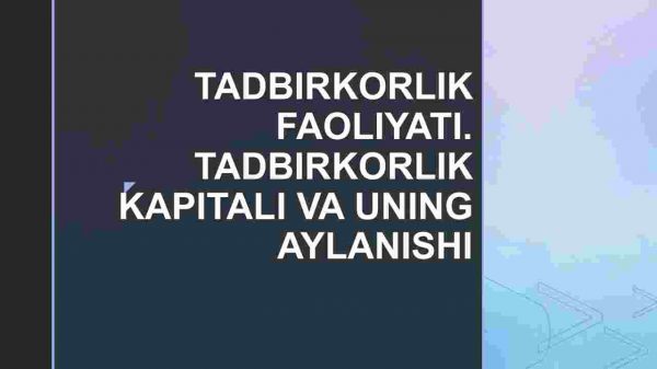 Tadbirkorlik faoliyati. Tadbirkorlik kapitali va uning aylanishi