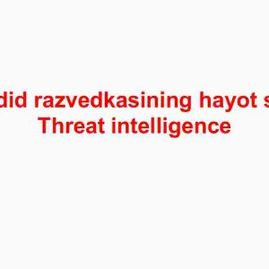Tahdid razvedkasining hayot sikli. Threat intelligence