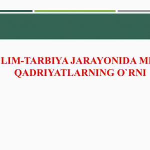 Ta`lim-tarbiya jarayonida milliy qadriyatlarning o`rni