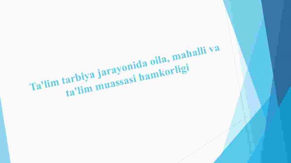 Ta'lim tarbiya jarayonida oila, mahalli va ta'lim muassasi hamkorligi