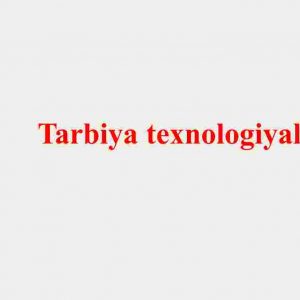 Tarbiya texnologiyalari