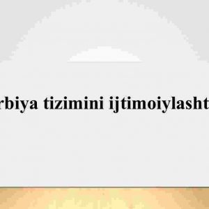 Tarbiya tizimini ijtimoiylashtirish
