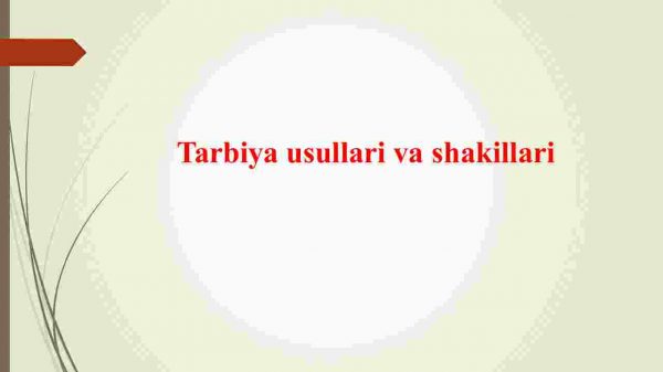 Tarbiya usullari va shakillari