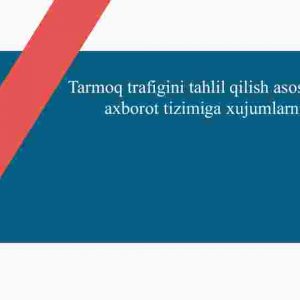 Tarmoq trafigini tahlil qilish asosida korporativ axborot tizimiga xujumlarni aniqlash